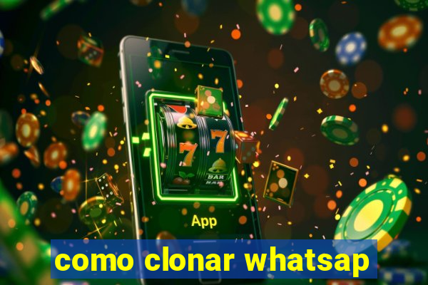 como clonar whatsap